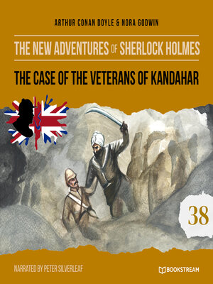 cover image of The Case of the Veterans of Kandahar--The New Adventures of Sherlock Holmes, Episode 38 (Unabridged)